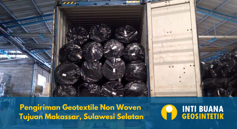 Pengiriman Geotextile Non Woven Tujuan Makassar Sulawesi Selatan