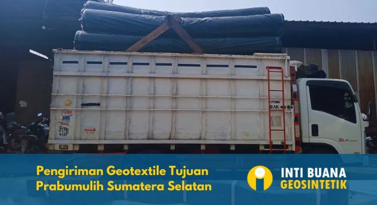 Pengiriman Geotextile Tujuan Prabumulih Sumatera Selatan