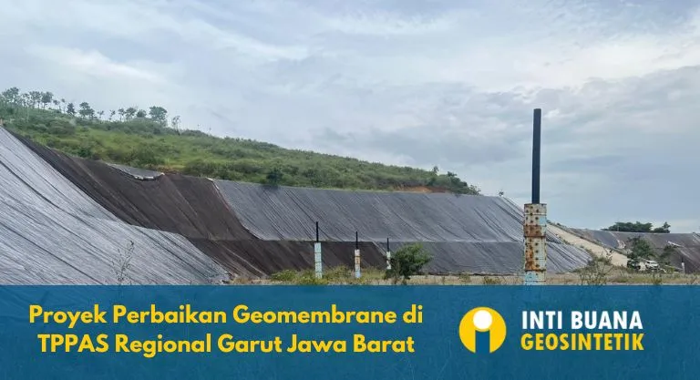 Proyek Perbaikan Geomembrane di TPPAS Regional Garut Jawa Barat