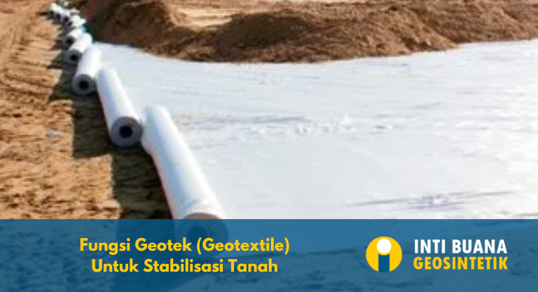 Fungsi Geotek untuk Stabilisasi Tanah