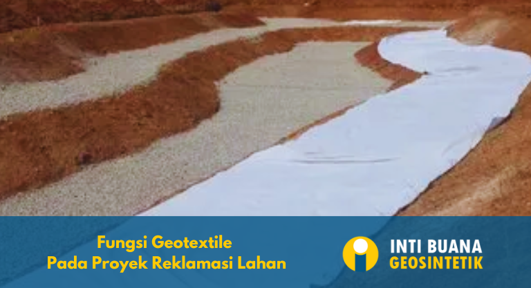 Fungsi Geotextile Pada Proyek Reklamasi Lahan