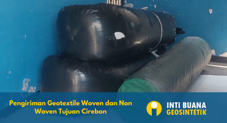 Pengiriman Geotextile Woven dan Non Woven Tujuan Cirebon