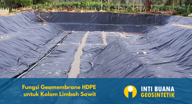 Fungsi Geomembrane HDPE untuk Kolam Limbah Sawit