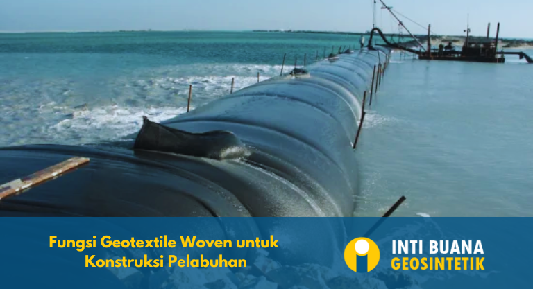 Fungsi Geotextile Woven untuk Konstruksi Pelabuhan