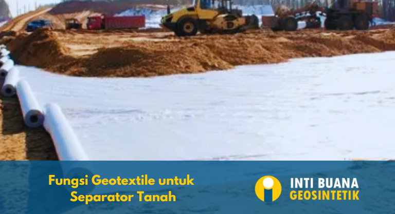 Fungsi Geotextile untuk Separator Tanah