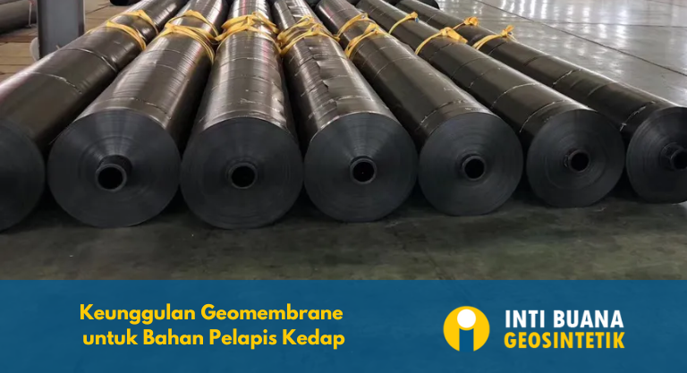 Keunggulan Geomembrane untuk Bahan Pelapis Kedap