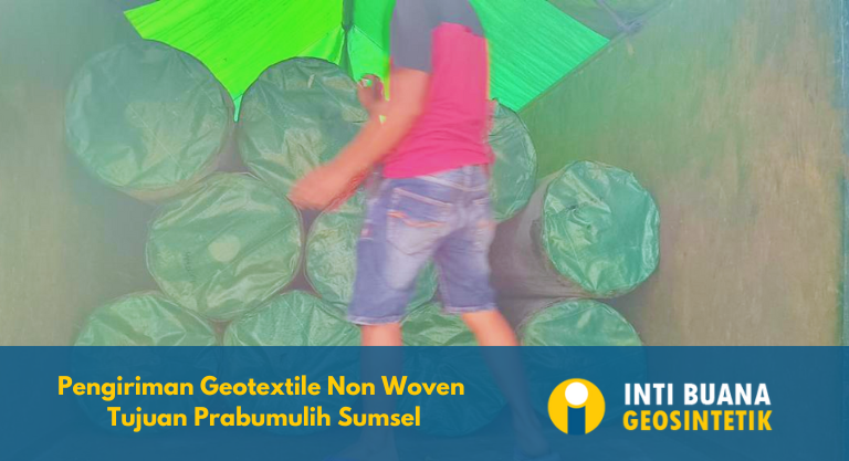 Pengiriman Geotextile Non Woven Tujuan Prabumulih Sumsel