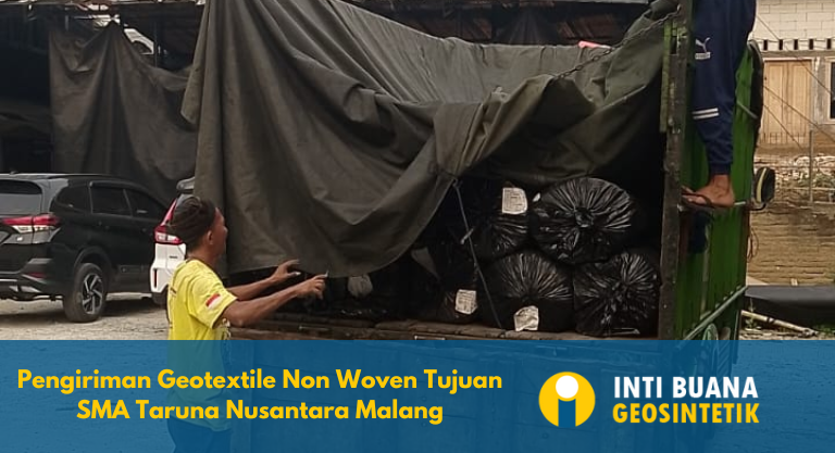 Pengiriman Geotextile Non Woven Tujuan SMA Taruna Nusantara Malang