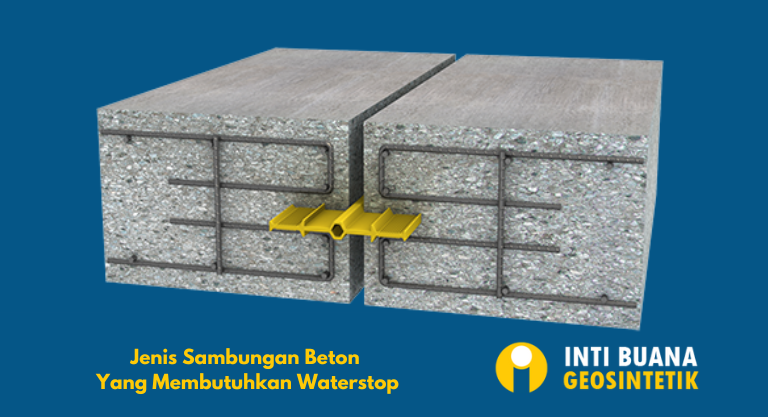 Jenis Sambungan Beton Yang Membutuhkan Waterstop