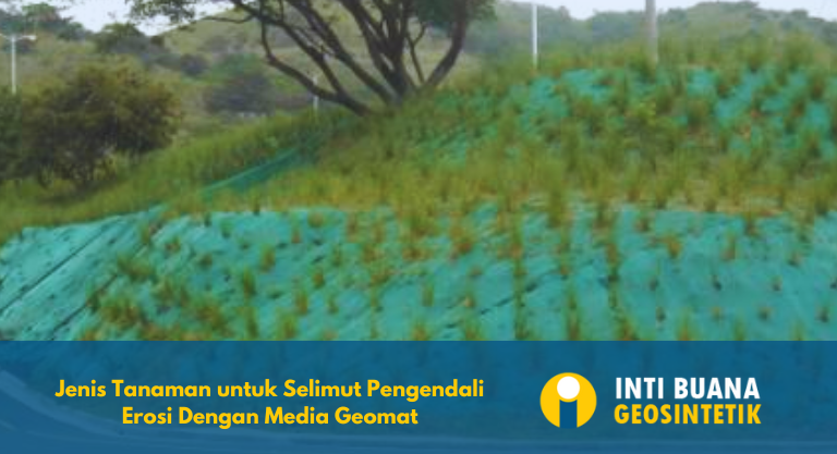 Jenis Tanaman untuk Selimut Pengendali Erosi Dengan Media Geomat