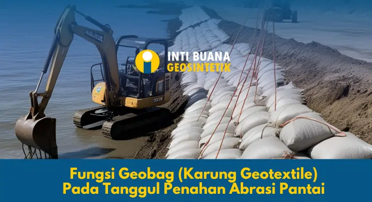 Fungsi Geobag Pada Tanggul Penahan Abrasi Pantai