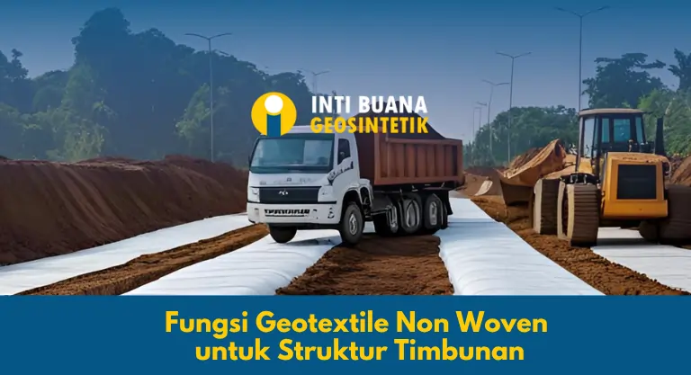 Fungsi Geotextile Non Woven untuk Struktur Timbunan (1)