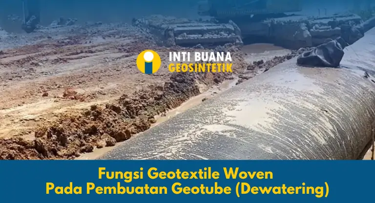 Fungsi Geotextile Woven Pada Pembuatan Geotube (Dewatering)