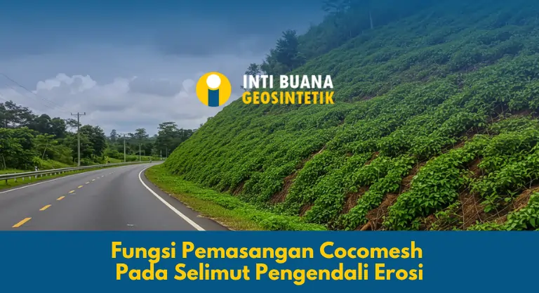 Fungsi Pemasangan Cocomesh Pada Selimut Pengendali Erosi