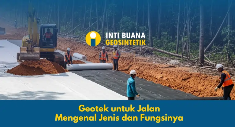 Geotek untuk Jalan, jenis dan fungsinya pada konstruksi jalan