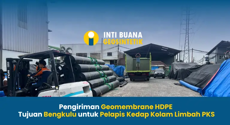 Pengiriman Geomembrane HDPE Tujuan Bengkulu