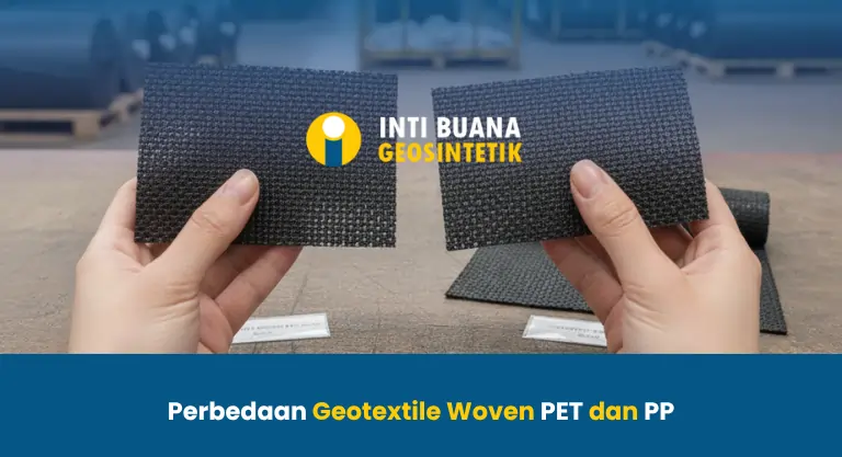 Perbedaan Geotextile Woven PET dan PP