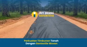 Perkuatan Timbunan Tanah Dengan Geotextile Woven
