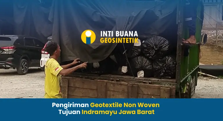 Pengiriman Geotextile Non Woven Tujuan Indramayu Jawa Barat