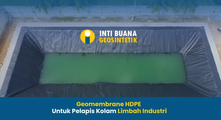 Geomembrane HDPE untuk Pelapis Kolam Limbah Industri