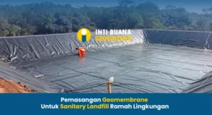 Pemasangan Geomembrane untuk Sanitary Landfill Ramah Lingkungan