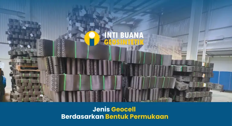 Jenis Geocell Berdasarkan Bentuk Permukaan