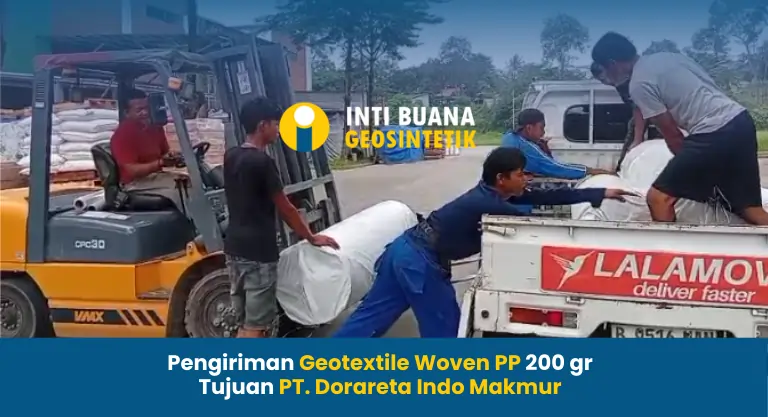 Pengiriman Geotextile Woven PP 200 gr Tujuan PT Dorareta Indo Makmur