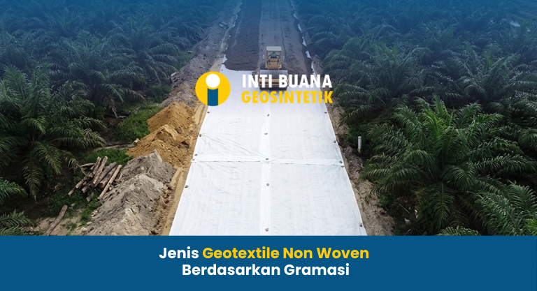 Jenis Geotextile Non Woven Berdasarkan Gramasi