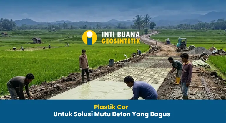 Plastik Cor untuk Solusi Mutu Beton Yang Bagus