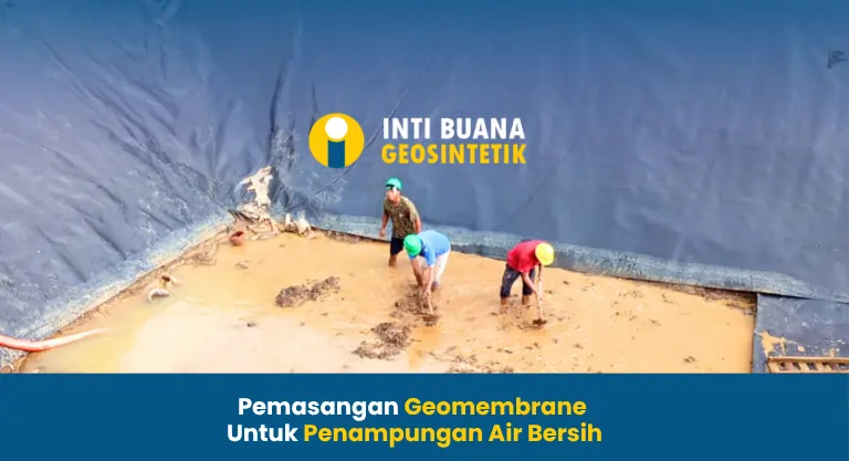 Pemasangan Geomembrane untuk Penampungan Air Bersih