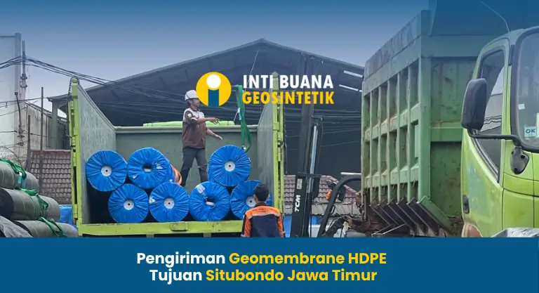 Pengiriman Geomembrane HDPE Tujuan Situbondo Jawa Timur