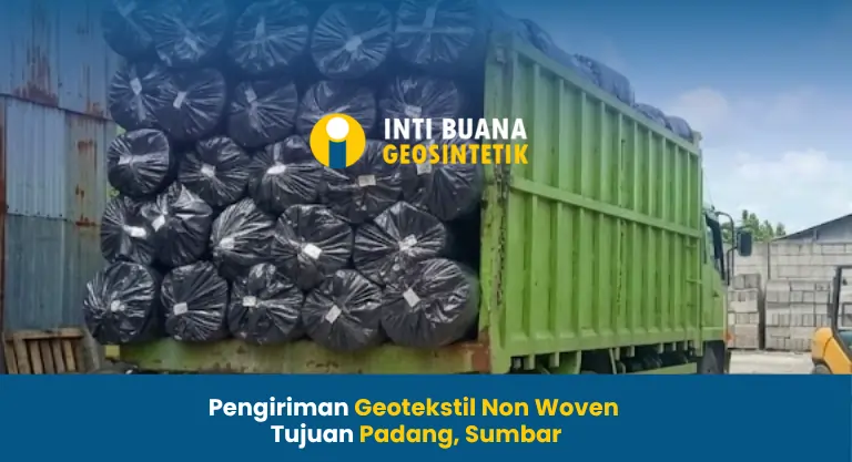 Pengiriman Geotekstil Non Woven Tujuan Padang Sumbar