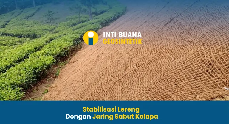 Stabilisasi Lereng Dengan Jaring Sabut Kelapa