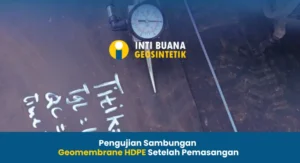 Pengujian Sambungan Geomembrane HDPE Setelah Pemasangan