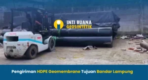 Pengiriman HDPE Geomembrane Tujuan Bandar Lampung