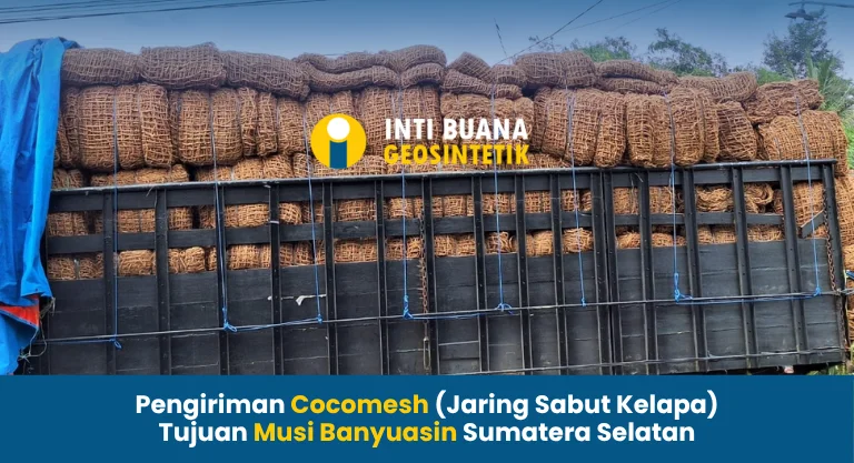Pengiriman Cocomesh (Jaring Sabut Kelapa) Tujuan Musi Banyuasin Sumatera Selatan
