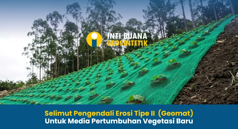 Selimut Pengendali Erosi Tipe II untuk Media Pertumbuhan Vegetasi Baru